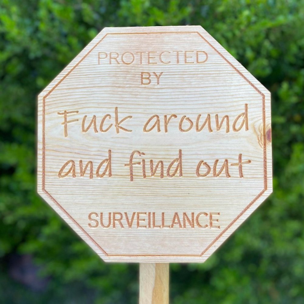 Wooden F Around and Find Out Surveillance Yard Sign - Picture 2 of 3
